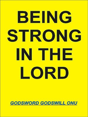 cover image of Being Strong in the Lord